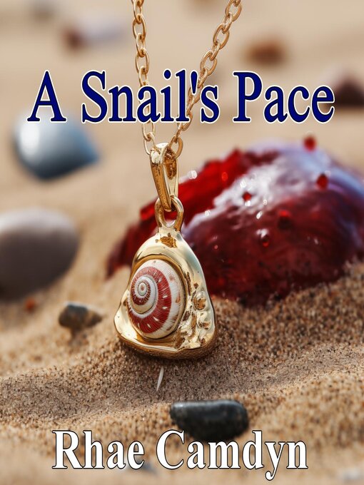 Title details for A Snail's Pace by Rhae Camdyn - Available